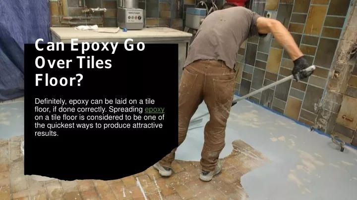 can epoxy go over tiles floor