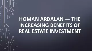 homan ardalan the increasing benefits of real estate investment