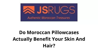 Do Moroccan Pillowcases Actually Benefit Your Skin And Hair