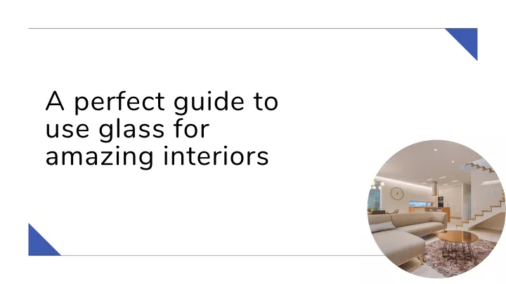 a perfect guide to use glass for amazing interiors