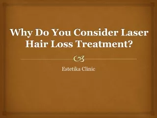 Why Do You Consider Laser Hair Loss Treatment?
