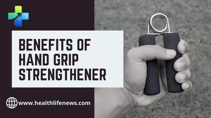 benefits of hand grip strengthener