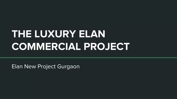 the luxury elan commercial project