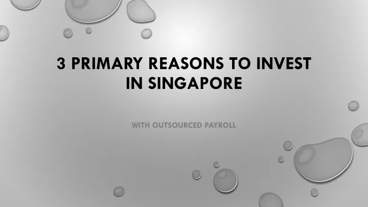3 primary reasons to invest in singapore