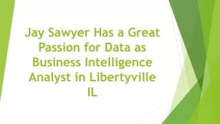 Jay Sawyer Has a Great Passion for Data as Business Intelligence Analyst in Libertyville IL