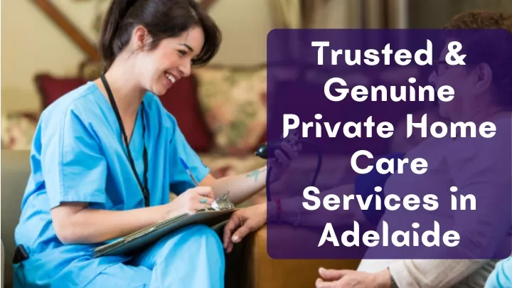 trusted genuine private home care services