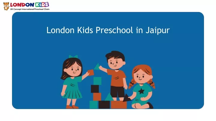 london kids preschool in jaipur