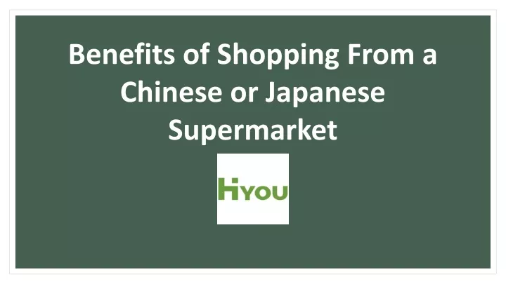 benefits of shopping from a chinese or japanese