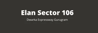 elan sector 106 dwarka expressway gurugram