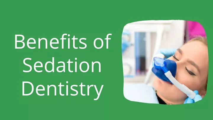 benefits of sedation dentistry