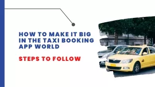 How to Make It BIg In the Taxi Booking App World  Steps to Follow