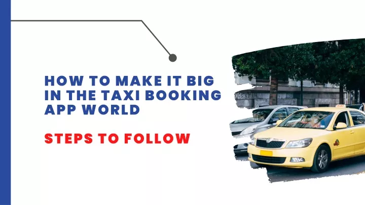 how to make it big in the taxi booking app world