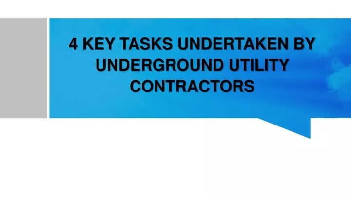 4 key tasks undertaken by underground utility contractors