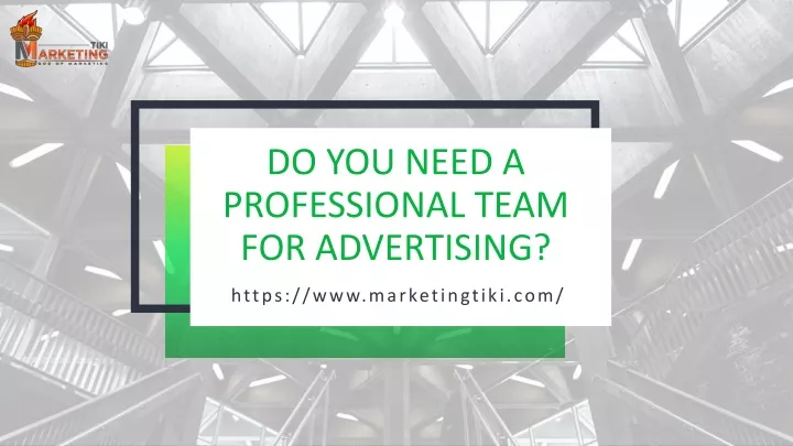 do you need a professional team for advertising