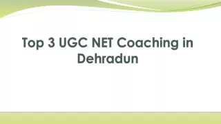 Top 3 UGC NET Coaching in Dehradun