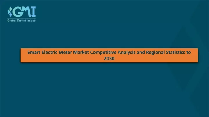 smart electric meter market competitive analysis