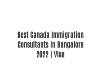 Best Canada Immigration Consultants In Bangalore 2022 | Visa