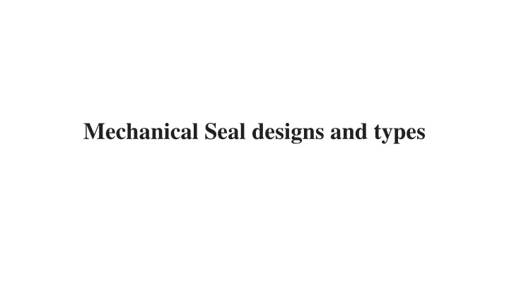 mechanical seal designs and types
