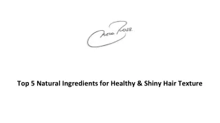 Top 5 Natural Ingredients for Healthy  Shiny Hair Texture