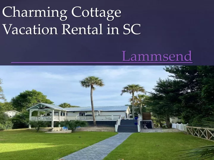 charming cottage vacation rental in sc