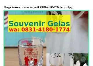 harga souvenir gelas keramik 831 418 1774 whatsapp