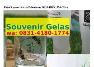 toko souvenir gelas palembang 831 418 1774 wa