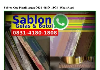 sablon cup plastik aqua 831 418 18 8 whatsapp