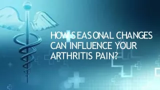 How seasonal changes can influence your arthritis pain