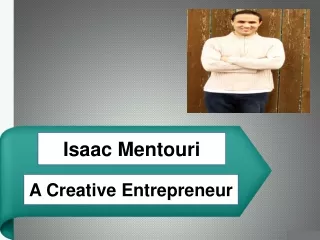 Isaac Mentouri - A Creative Entrepreneur