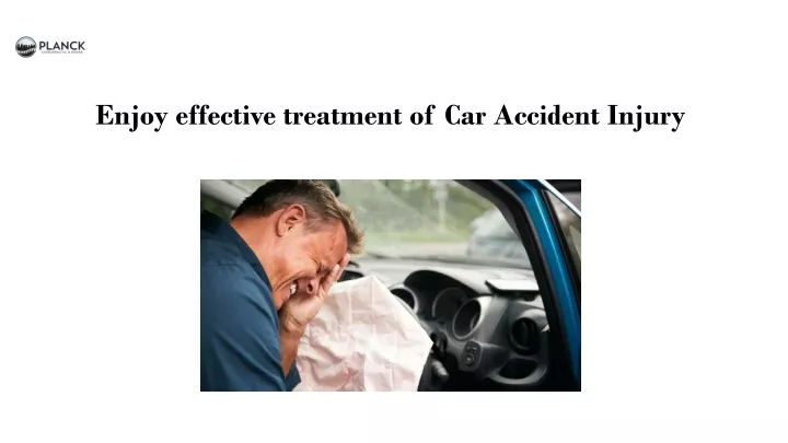 enjoy effective treatment of car accident injury