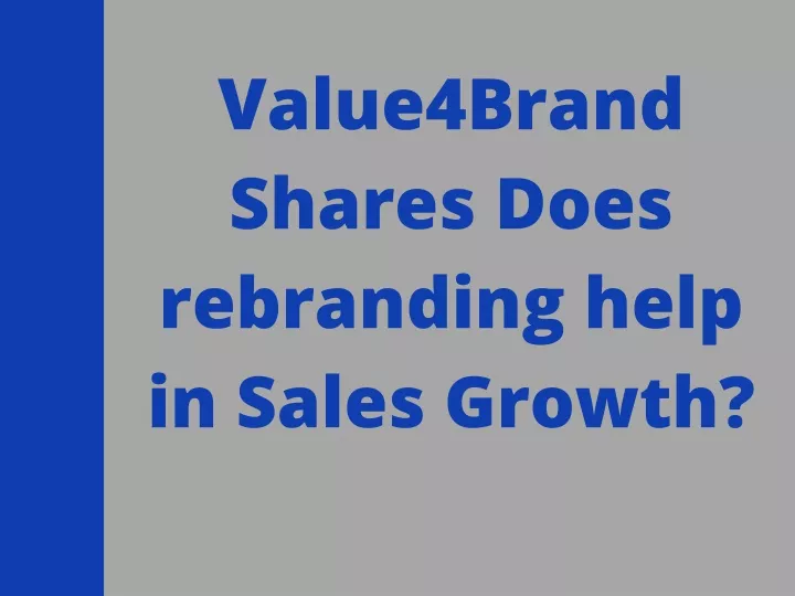 value4brand shares does rebranding help in sales