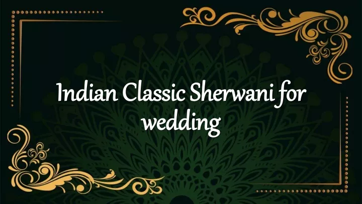 indian classic sherwani for wedding
