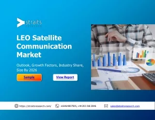 LEO Satellite Communication Market Size to Show Outstanding Growth by 2026
