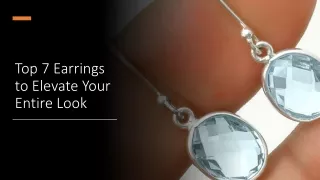top 7 earrings to elevate your entire look