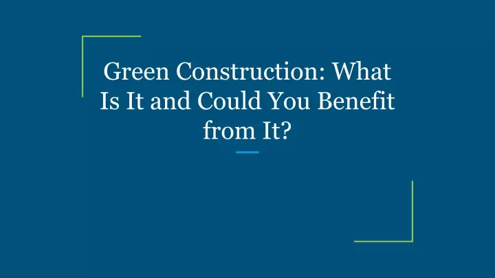 green construction what is it and could