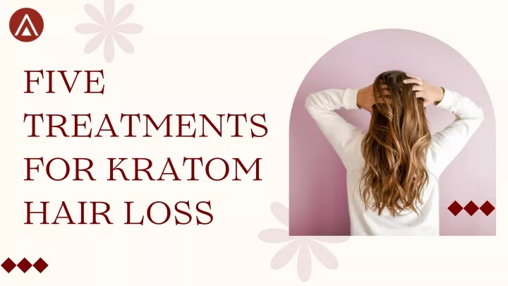 five treatments for kratom hair loss