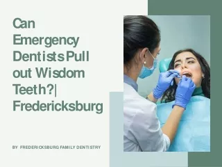 Can Emergency Dentists Pull out Wisdom Teeth? |  Fredericksburg