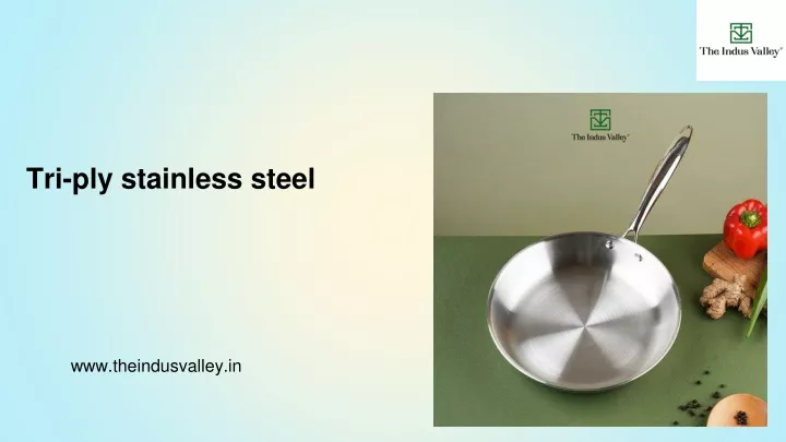 tri ply stainless steel