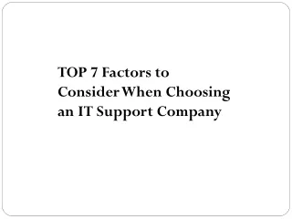 TOP 7 Factors to Consider When Choosing an IT Support Company