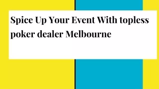 spice up your event with topless poker dealer melbourne