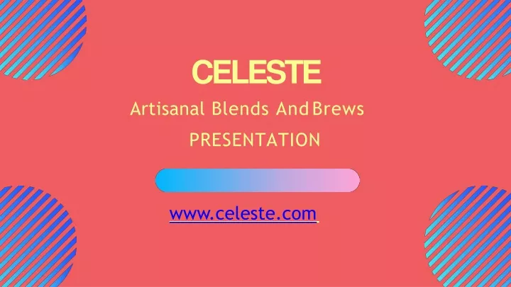 celeste artisanal blends and brews presentation