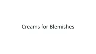 Creams for Blemishes