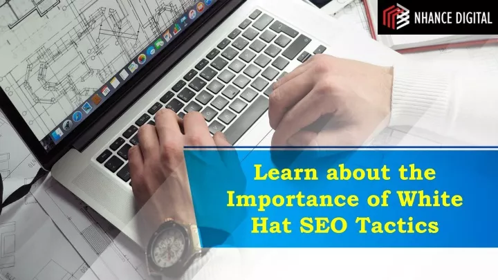 learn about the importance of white hat seo tactics