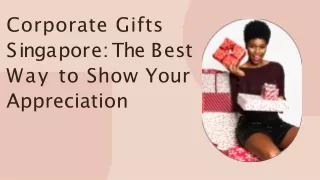 Corporate Gifts Singapore The Best Way to Show Your Appreciation