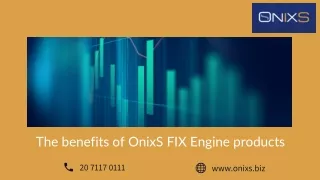 The benefits of OnixS FIX Engine products