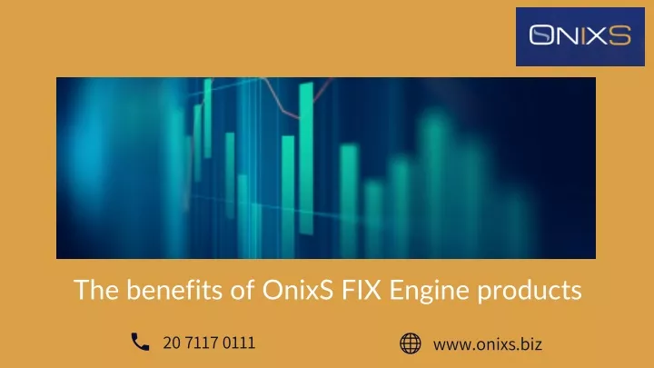 the benefits of onixs fix engine products