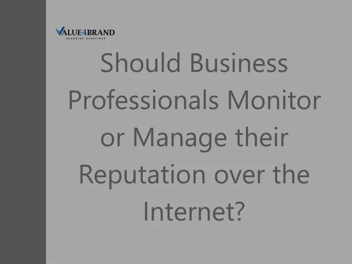 should business professionals monitor or manage