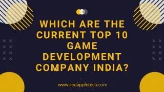 Which are the Current Top 10 Game Development Company India?