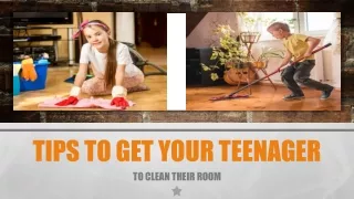 Tips To Get Your Teenager To Clean Their Room