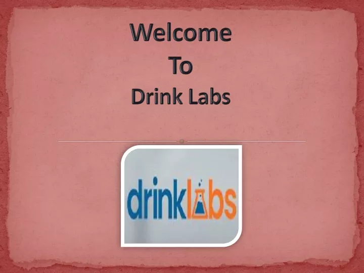 welcome to drink labs